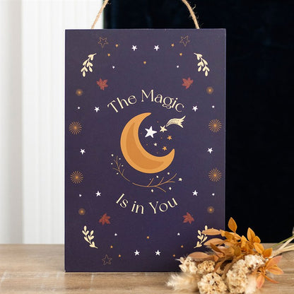 The Magic Is in You Wooden Hanging Sign