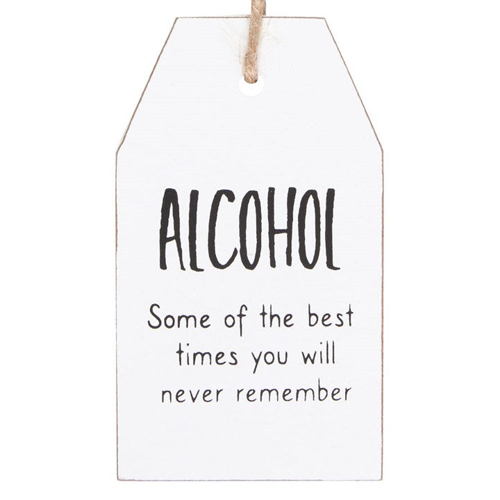 Alcohol Best Times You Will Never Remember Hanging Sentiment Sign