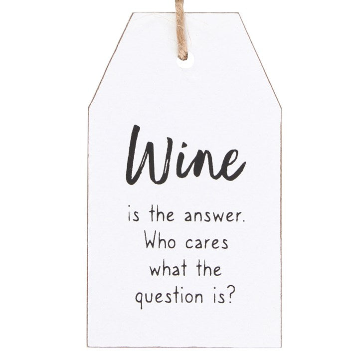 Wine Is The Answer Hanging Sentiment Sign