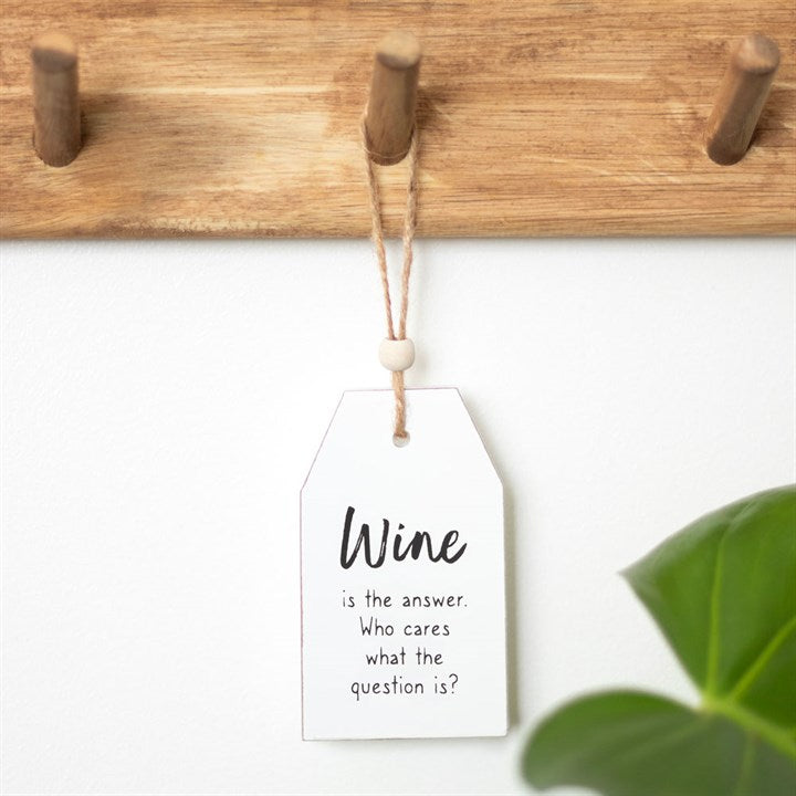 Wine Is The Answer Hanging Sentiment Sign