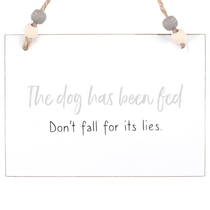 Dog Has Been Fed Hanging Sign