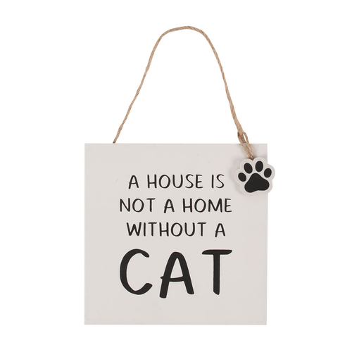 House Is Not A Home Without A Cat Hanging Sign