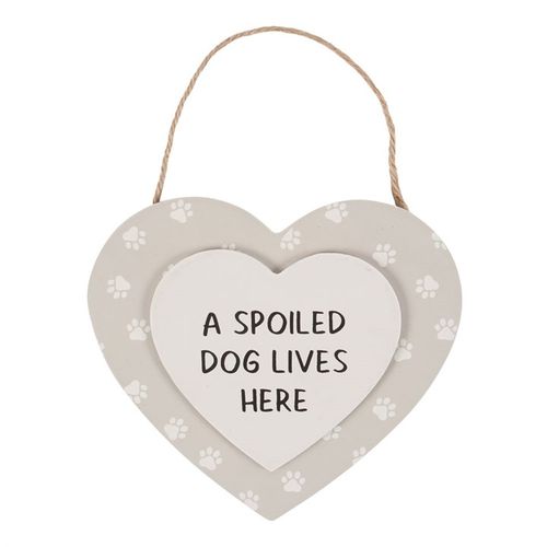 A Spoiled Dog Lives Here Hanging Heart Sign