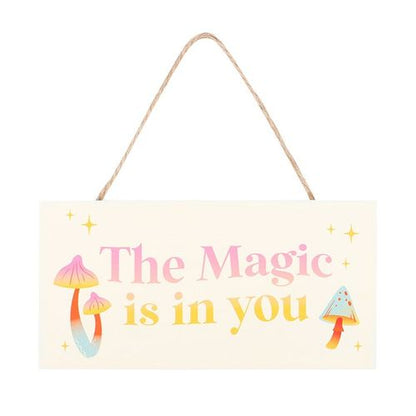 The Magic Is In You Hanging Sign